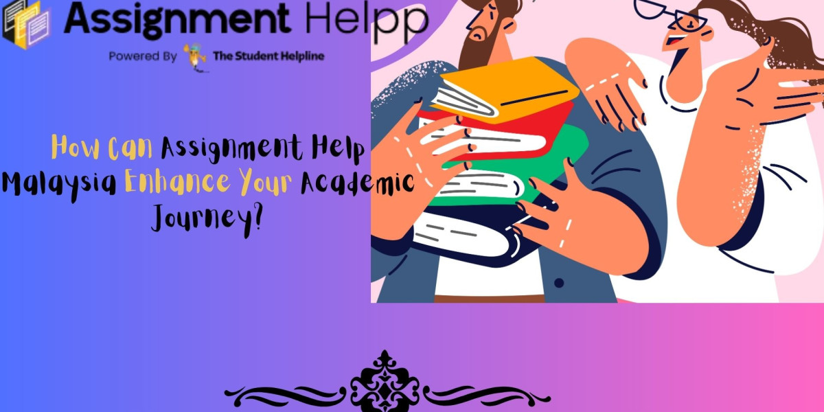 How Can Assignment Help Malaysia Enhance Your Academic Journey?