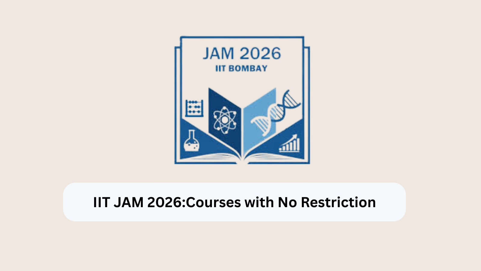 IIT JAM 2026:Courses with No Restriction - My Educationwire