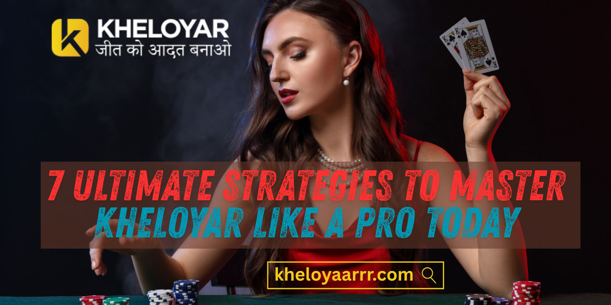 7 Ultimate Strategies to Master Kheloyar Like a Pro Today