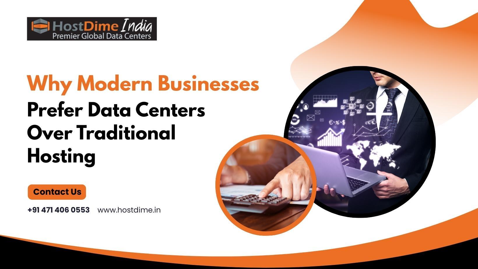 Why Modern Businesses Prefer Data Centers Traditional Hosting