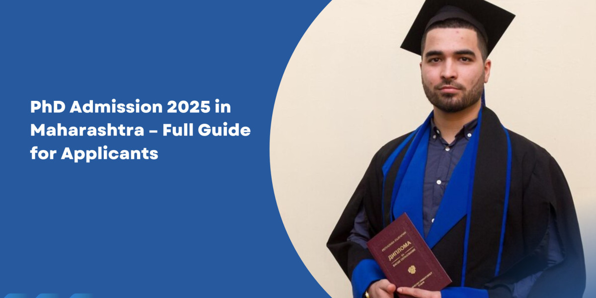 PhD Admission 2025 in Maharashtra – Full Guide for Applicants