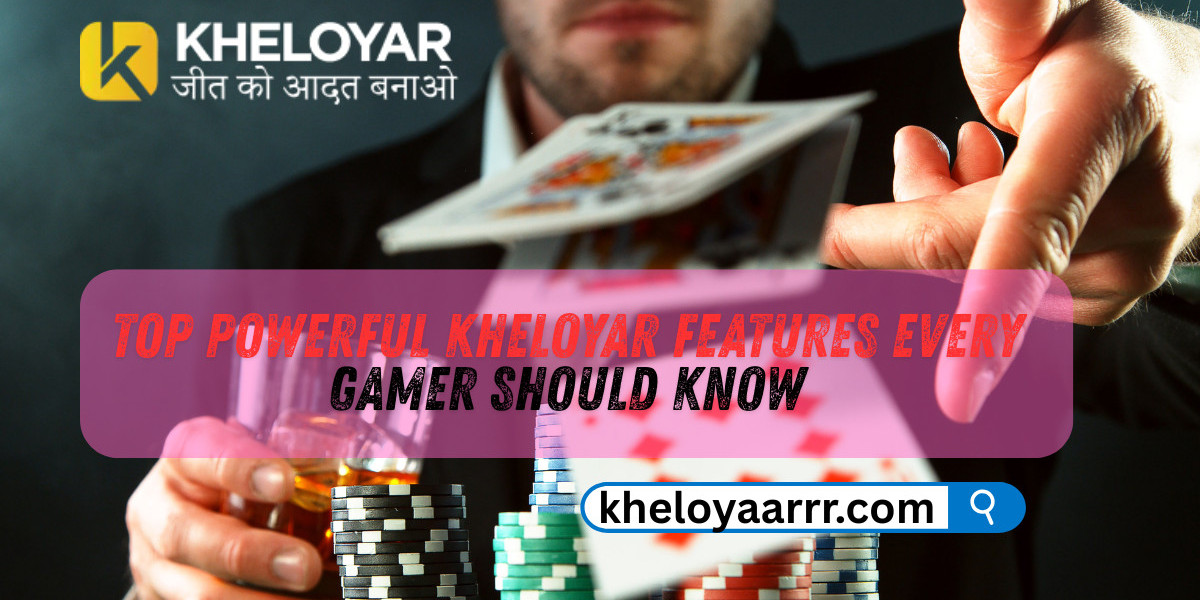 Top Powerful Kheloyar Features Every Gamer Should Know