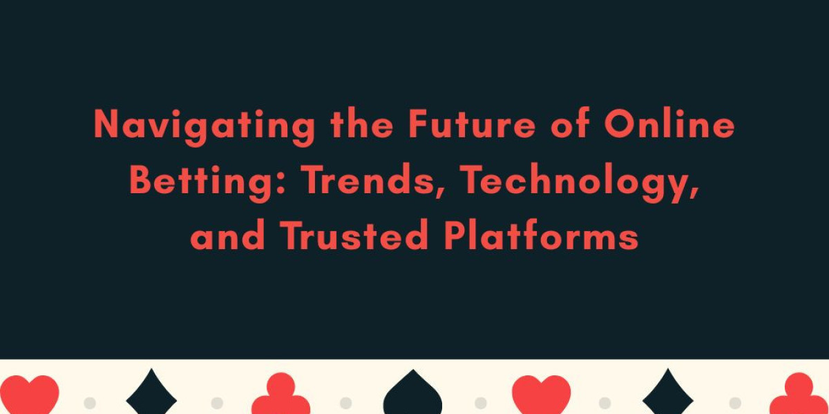 Navigating the Future of Online Betting: Trends, Technology, and Trusted Platforms