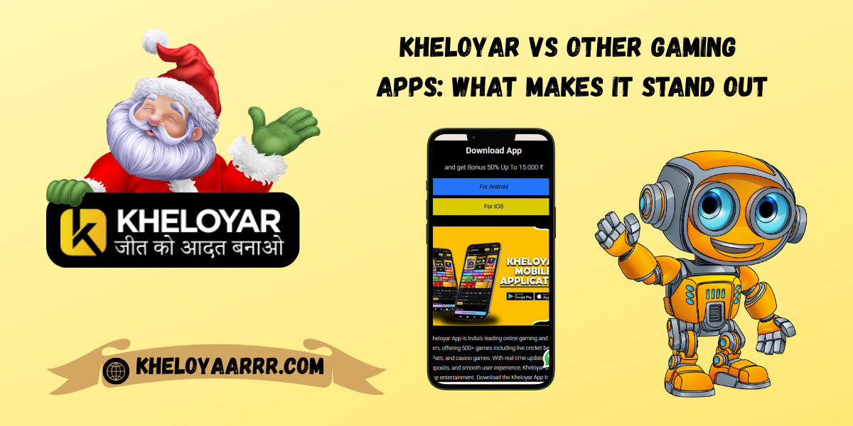 Kheloyar vs Other Gaming Apps: What Makes It Stand Out